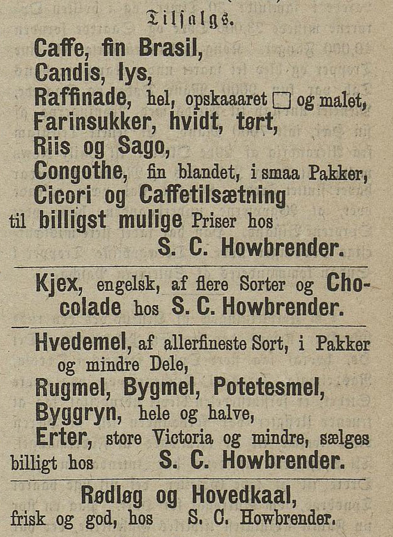 Severin Christian Howbrender tilbød en rekke varer fra sin butikk på hjørnet av Storgata og Løkkegata. Annonse fra Hedemarkens amtstidende.