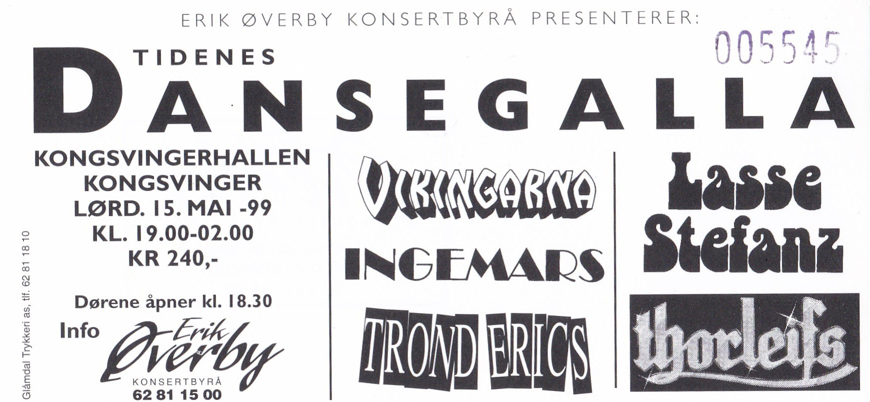 Lørdag 15. mai 1999 spilte Vikingarna, Trond Erics, Ingemars, Lasse Stefanz og Thorleifs i Kongsvingerhallen.