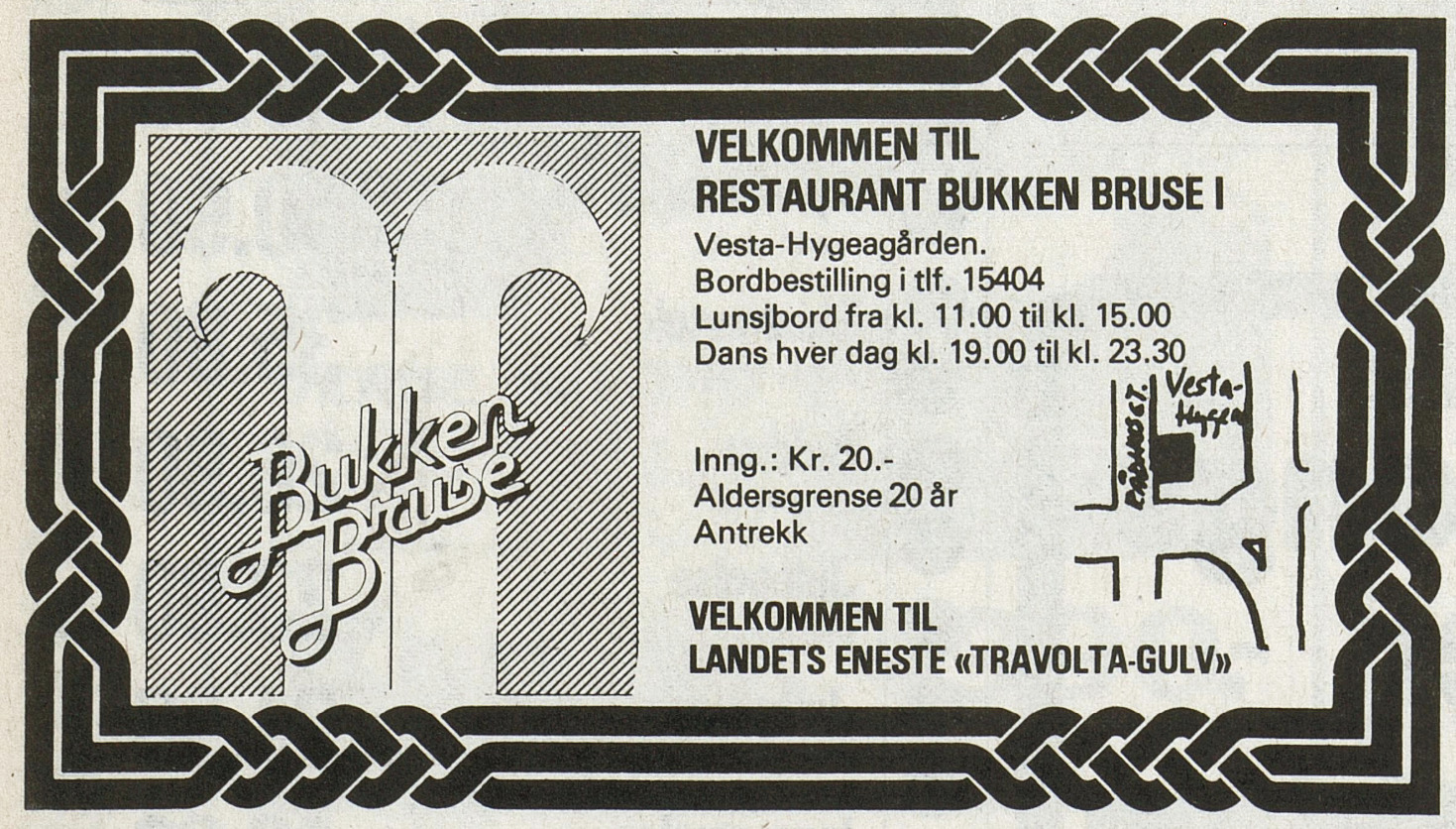 Bukken Bruse annonserte i 1979 med landets eneste Travolta-gulv. Det var 20-års aldersgrense og pent antrekk om du ville inn. Her skulle det være stil!